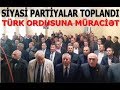 Ölkənin SİYASİ PARTİYALARI TOPLANDI: TÜRK ORDUSUNA MÜRACİƏT EDİLİR - CANLI