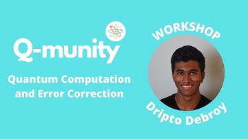 Hack-Q-Thon Talk ft. Dripto Debroy | Quantum Computation and Error Correction | Q-munity Workshop