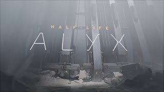 Half-Life: Alyx | Chapter 3: Is or Will Be | No commentary