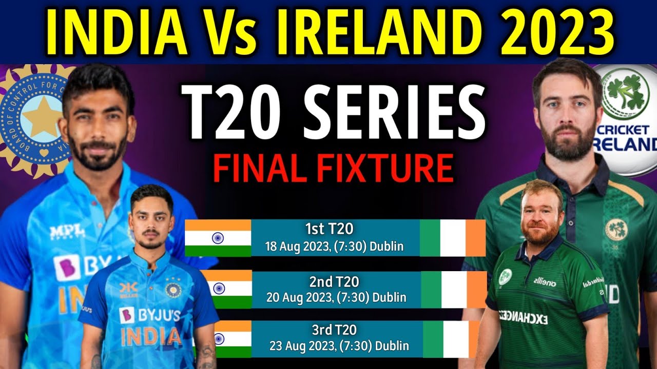 India Vs Ireland 2023 : T20 Series Schedule Time Table | Ind vs Ire 2023 | Jasprit Bumrah Captain