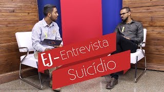 Ej entrevista - Suicídio