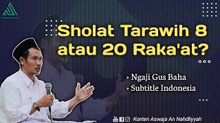 Gus Baha | Sholat Tarawih 8 atau 20 Raka'at? (Subtitle Indonesia)