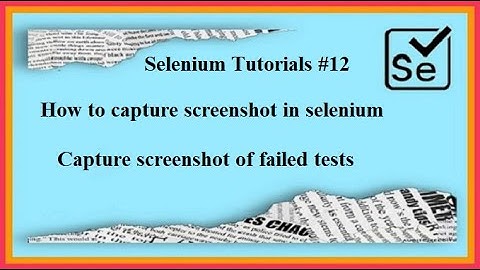 #Tutorials 12 Selenium Webdriver capture screenshot of webpage
