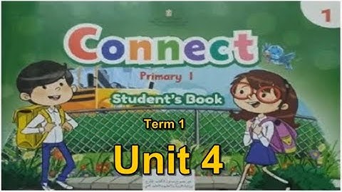 Connect 1 Unit 4    AUDIO & VIDEO نصوص  استماع  فيديو  كونكت  الصف الاول الابتدائى الترم الاول