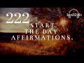 "222" Start Your Day Affirmations! (This Can Change The Vibe Of Your Day!) ~ In 432hz