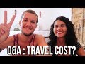 HOW MUCH DOES IT COST TO TRAVEL FULL TIME? 10K SUBSCRIBER Q&A