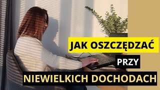 JAK OSZCZĘDZAĆ PRZY NIEWIELKICH DOCHODACH?