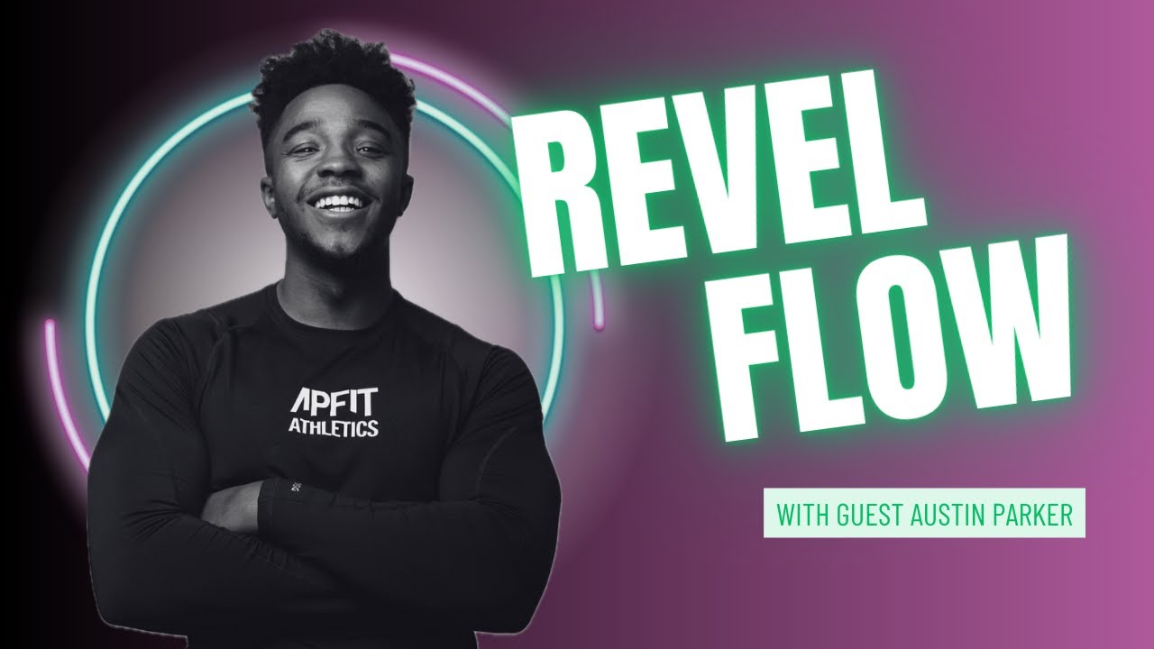 Revel Flow Podcast Ep. 13 w/ Austin Parker - There's More!