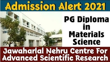 JNCASR ADMISSION 2021 | JAWAHARLAL NEHRU CENTRE FOR ADVANCED SCIENTIFIC RESEARCH | PG Diploma Course