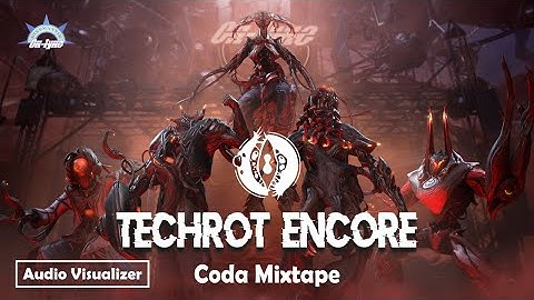 Warframe: Techrot Encore OST - Coda Mixtape | Audio Visualizer