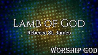 Watch Rebecca St James Lamb Of God video