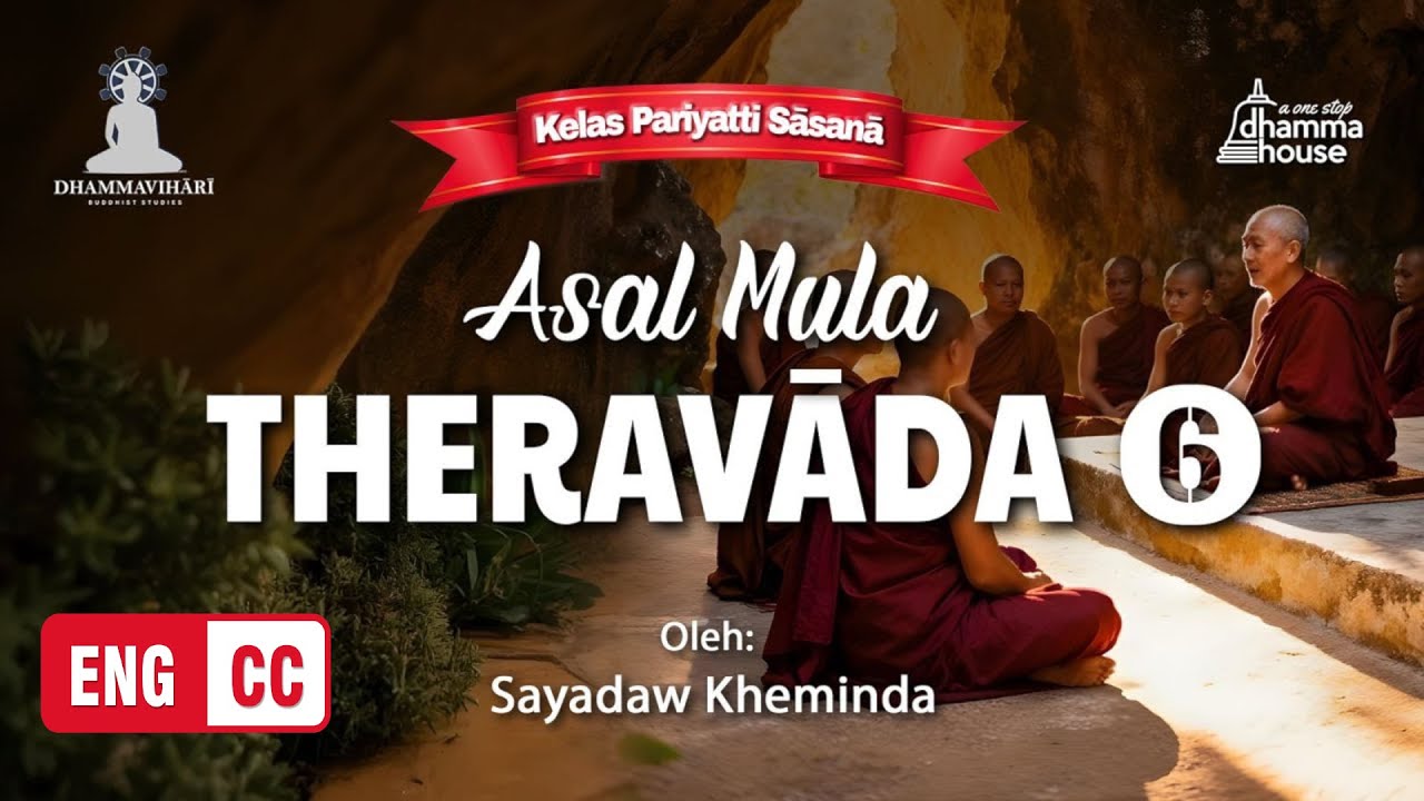 Kelas Pariyatti Sasana: Asal Mula Theravada (6) #theravada #pariyatti #asalmula