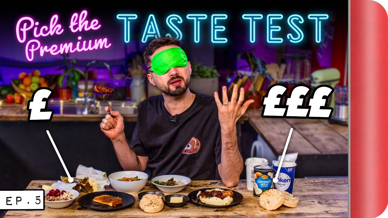 Blind Tasting PREMIUM vs BUDGET Ingredients | Where Best to Spend Money? Ep. 5 | SORTEDfood | Sorted Food