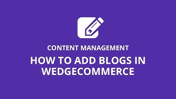 Salesforce eCommerce | Add Blogs in Content Management - WedgeCommerce
