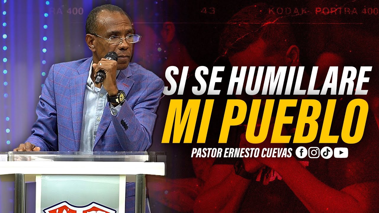 SI SE HUMILLARE MI PUEBLO | PASTOR ERNESTO CUEVAS | @buenasnuevast.v