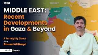 Middle East: Recent Developments in Gaza & Beyond | CSS Current Affairs | Ep 51 | Ahmed Ali Naqvi