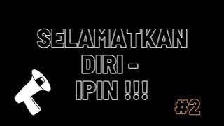 Sound Selamatkan Diri - Ipin
