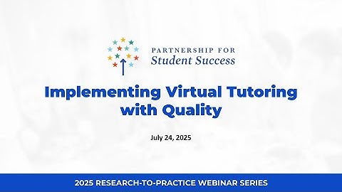 Implementing Virtual Tutoring with Quality | Research-to-Practice Webinar Series