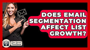 Does Email Segmentation Affect List Growth? - TheEmailToolbox.com