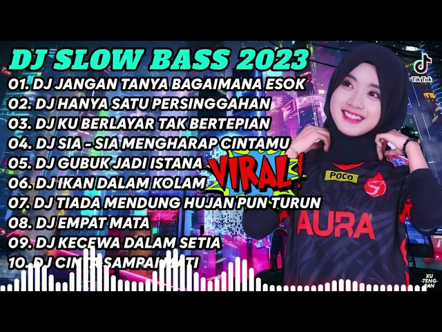 DJ SLOW BASS 2023_DJ JANGAN TANYA BAGAIMANA ESOK class=