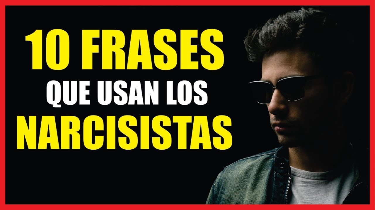10 FRASES COMUNES de los NARCISISTAS y su VERDADERO SIGNIFICADO