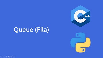 Queue (Fila) Estruturas de Dados em C++ e Python