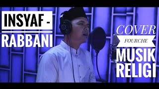 Insyaf - Rabbani  [Musik Video] cover by Fourche Musik Religi