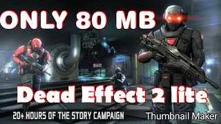80 mb lite How to download dead effect 2 lite in android divices discription screenshot 4