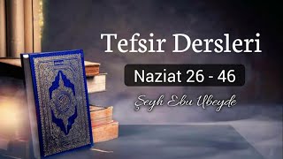 37) Naziat Suresi Tefsiri 26 - 46 Ebu Ubeyde Hoca