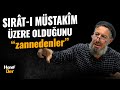 Sîrat-ı Müstakîm Üzere Olduğunu Zannedenler • Bülent Yurtçu