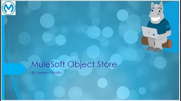 MuleSoft Object Store -  store, contains, retrieve, retrieve all and retrieve all keys operations
