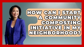 How Can I Start a Community Composting Initiative in My Neighborhood? - Ecosystem Essentials