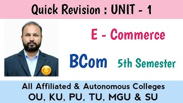 E Commerce UNIT 1 Last Minute Quick Revision 2025-26 Bcom 5th V Sem OU KU TU PU MGU SU