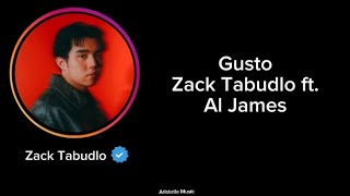 Gusto - Zack Tabudlo ft. Al James ( Lyrics )
