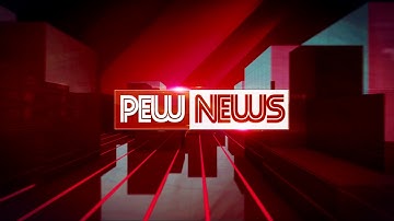 PEW NEWS INTRO (read description)