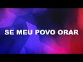 Expressão Vocal - Se Meu Povo Orar - Com Letra HD