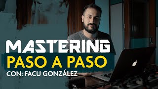 MASTERING PASO a PASO con Facu González