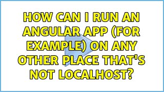 How can I run an Angular app (for example) on any other place that's not localhost?