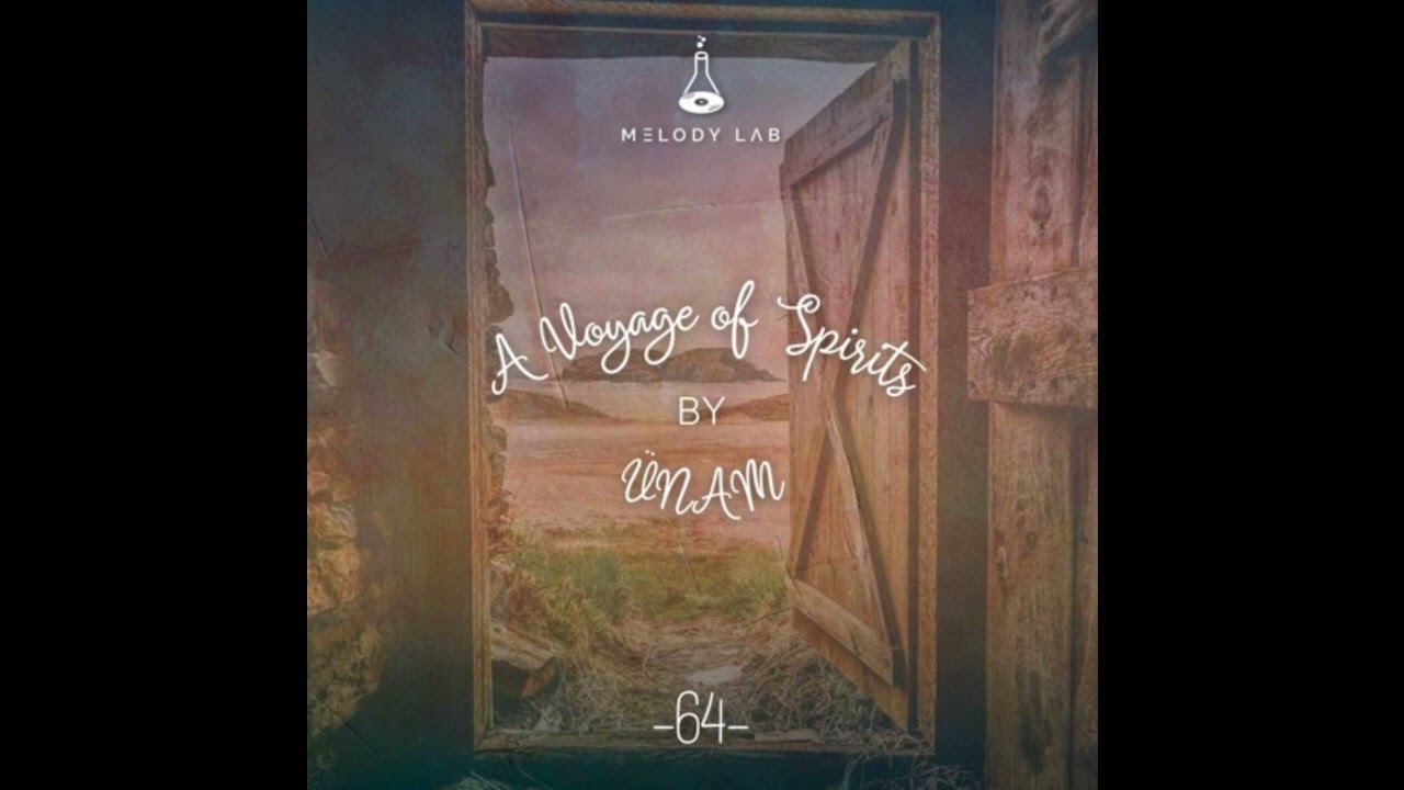 A Voyage of Spirits by ÜNAM  (Melody Lab)