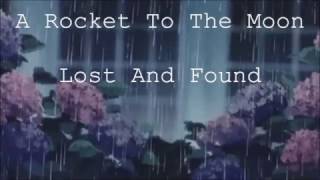 Video thumbnail of "A Rocket To The Moon - Lost And Found (Lyrics)"