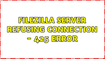 FileZilla Server refusing connection - 425 error