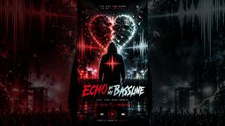 ECHO IN MY BASSLINE