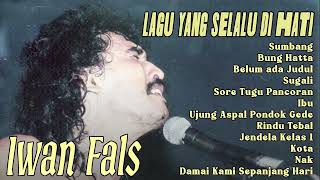 Download Lagu Iwan Fals Full Album  Lagu Yang Selalu Di Hati - Sumbang, Sore Tugu Pancoran, Nak.... MP3