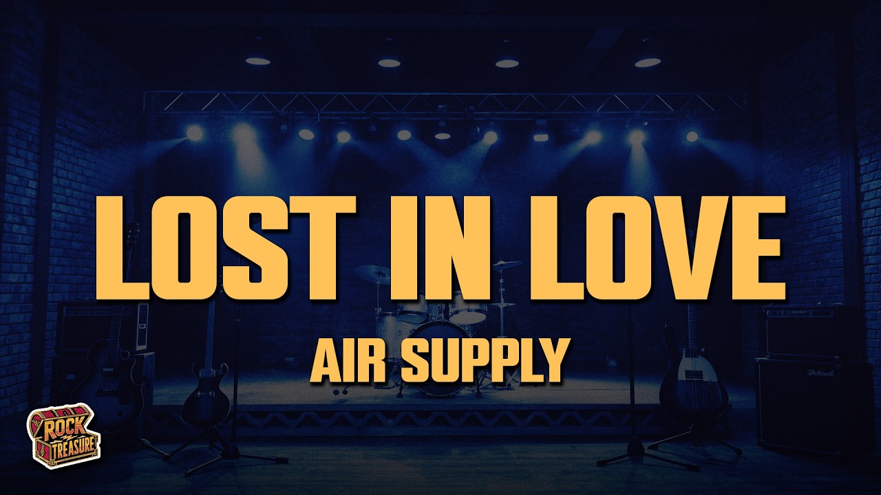Air Supply - Lost In Love (Lyrics)