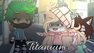 Titanium , Gcmv , ( new Gacha Club ) ???