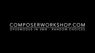 Opusmodus in 3mn - Random Choices - Stéphane Boussuge