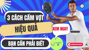 🎾 [CÁCH CẦM VỢT – CHỌN KIỂU NÀO CHO HỢP PHONG CÁCH?]