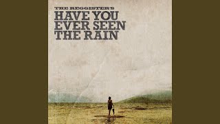 Video thumbnail of "The Reggister's - Have You Ever Seen the Rain"