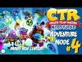 CTR NITRO-FUELED | Adventure Mode + New Grand Prix! - Episode 4