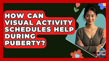 How Can Visual Activity Schedules Help During Puberty? - Answers About Autism